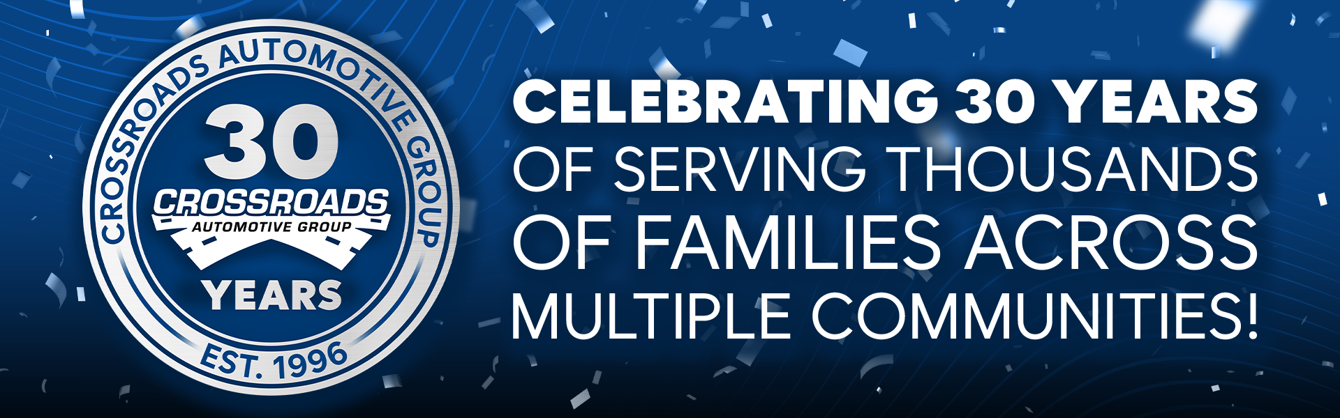 Celebrating 30 Years of Crossroads Automotive Group